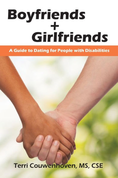 Boyfriends & Girlfriends: A Guide to Dating for People with Disabilities