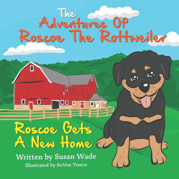 The Adventures of Roscoe The Rottweiler: Roscoe Gets A New Home