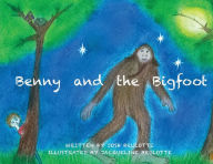 Title: Benny and the Bigfoot, Author: Josh Brulotte