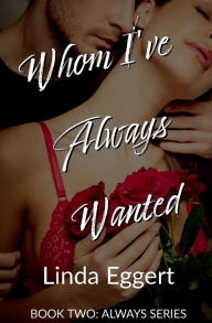 Title: Whom I've Always Wanted, Author: Linda Eggert