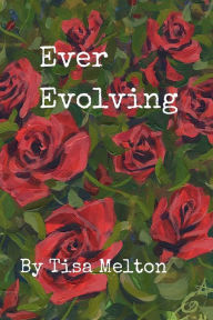 Title: Ever Evolving, Author: Letitsa (Tisa) Melton