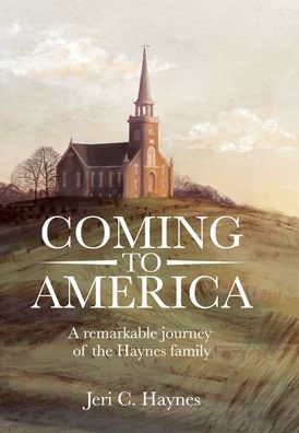 Coming to America: A remarkable journey of the Haynes family