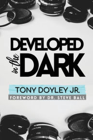 Title: Developed In The Dark, Author: Tony G Doyley Jr