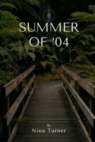 Title: Summer of '04, Author: Niea Turner