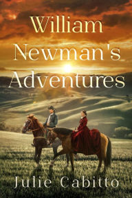 Title: William Newman's Adventures, Author: Julie Cabitto