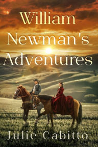 Title: William Newman's Adventures, Author: Julie Cabitto