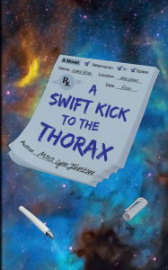 Title: A Swift Kick to the Thorax, Author: Mara Lynn Johnstone