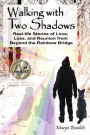 Walking with Two Shadows