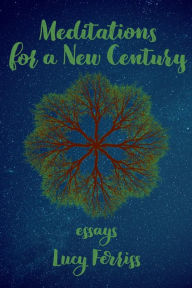 Title: Meditations for a New Century, Author: Lucy Ferriss