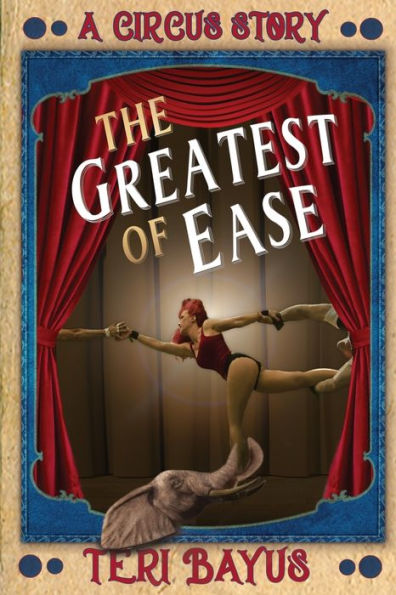 The Greatest of Ease: A Circus Story