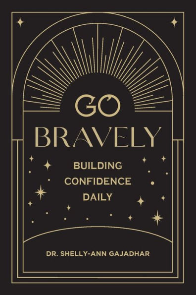 Go Bravely: Building Confidence Daily