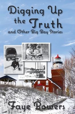 Digging Up the Truth and Other Big Bay Stories