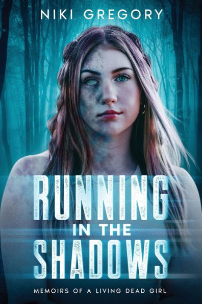 Running The Shadows: Memoirs Of A Living Dead Girl