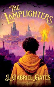 Title: The Lamplighters, Author: J Gabriel Gates