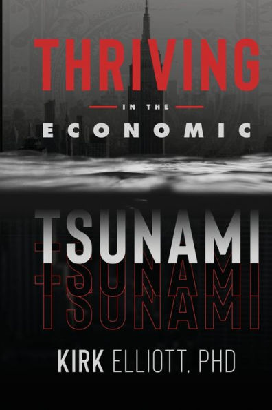 Thriving in the Economic Tsunami
