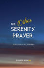 The Other Serenity Prayer: Meditations on Self-Kindness