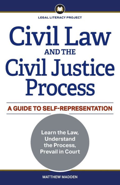 Civil Law and the Justice Process: A Guide to Self-Representation