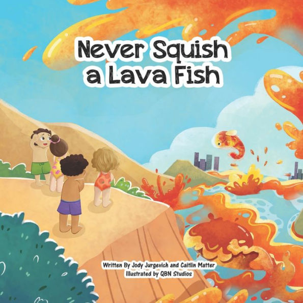 Never Squish a Lava Fish