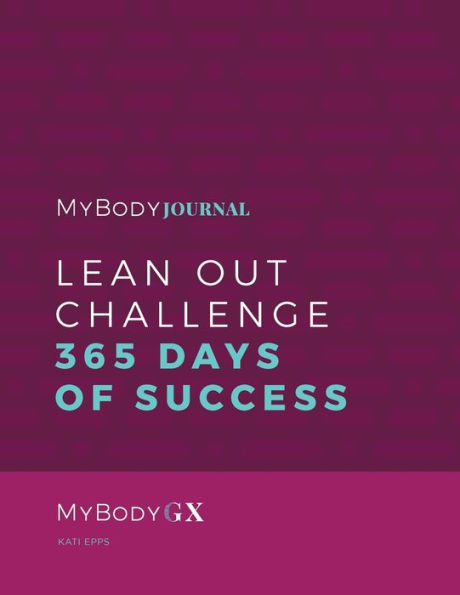 MyBody Journal: Lean Out Challenge 365 Days of Success