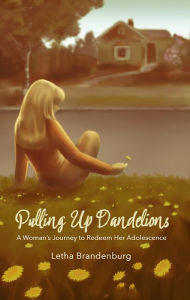 Title: Pulling Up Dandelions, Author: Letha Brandenburg