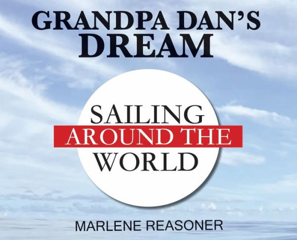 Grandpa Dan's Dream Sailing Around the World