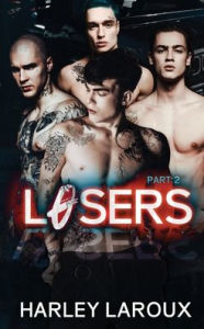 Title: Losers: Part II, Author: Harley Laroux