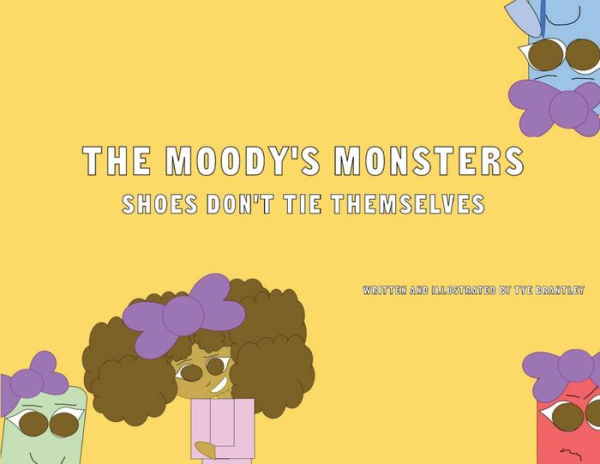 The Moody's Monsters: Shoes Don't Tie Themselves