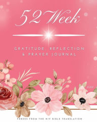 Title: 52 Week Gratitude, Reflection & Prayer Journal for Women: NIV Bible Translation, Author: Kate MacDonald