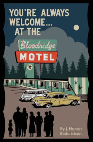 Epub book downloads You're Always Welcome... At the Bloodridge Motel by J. Hunter Richardson, J. Hunter Richardson ePub iBook 9798218133719
