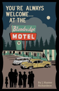 Download electronic books online You're Always Welcome... At the Bloodridge Motel 9798218133719 by J. Hunter Richardson, J. Hunter Richardson in English MOBI DJVU