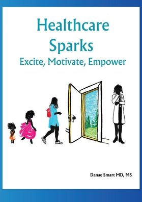 Healthcare Sparks: Excite, Motivate, Empower