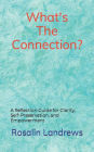 What's The Connection?: A Reflection Guide for Clarity, Self-Preservation and Empowerment