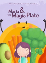 Title: Maria and the Magic Plate, Author: Veronica Pulido
