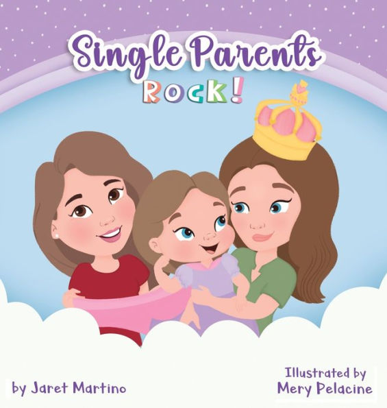 Single Parents Rock!: Single Moms Rock!