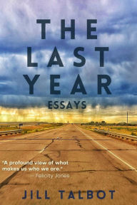 Title: The Last Year, Author: Jill Talbot