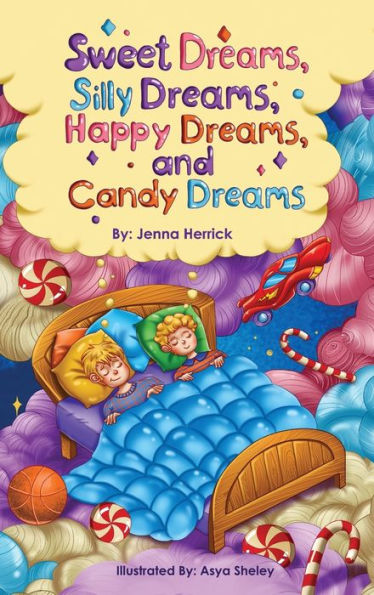 Sweet Dreams, Silly Dreams, Happy Dreams, and Candy Dreams