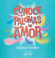 Title: Conoce a las palomas del amor, Author: Sebastian Giordano