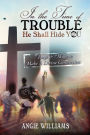 In The Time of TROUBLE, He Shall Hide YOU: -7 Days & 7 Ways to Make a Divine Connection