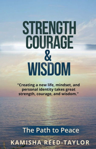 Strength, Courage, & Wisdom: The Path to Peace