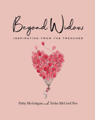 Free books free download pdf Beyond Widow: Inspiration from the Trenches by Patty McGuigan, Tesha McCord Poe, Patty McGuigan, Tesha McCord Poe