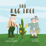 Title: The Rag Tree, Author: Barbara A Kalinowski