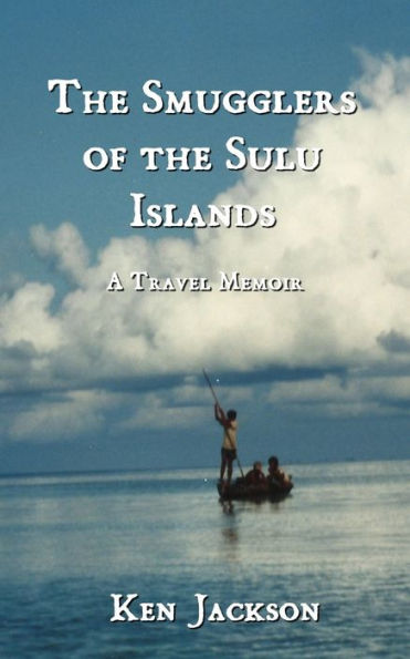 the Smugglers of Sulu Islands: A Travel Memoir