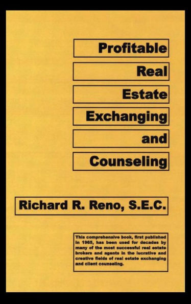 Profitable Real Estate Exchanging and Counseling