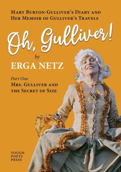 Oh, Gulliver!: Mary Burton-Gulliver's Diary and Her Memoir of Gulliver's Travels