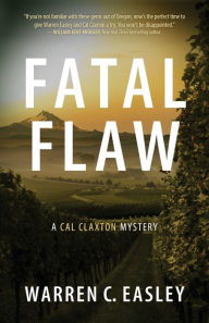 Title: Fatal Flaw: A Cal Claxton Mystery, Author: Warren C Easley