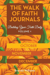 Title: The Walk of Faith Journals: Building Your Faith Daily, Author: Brenda Williams