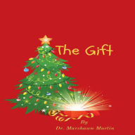 Title: The Gift, Author: Dr. Marshawn Martin