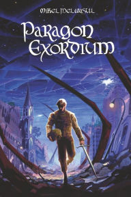 Kindle not downloading books Paragon Exordium RTF PDF ePub English version by Mikel Melwasul, David Tullius, Mikel Melwasul, David Tullius 9798218159719