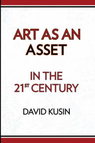 Title: Art as an Asset in the 21st Century, Author: David Kusin