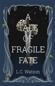 Free downloads of audiobooks A Tale of Fragile Fate (English Edition) 9798218161408 FB2 PDF CHM by L.C. Watson, L.C. Watson